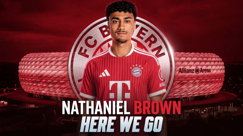 Bayern Munich Nathaniel Brown Transfer: Full Breakdown